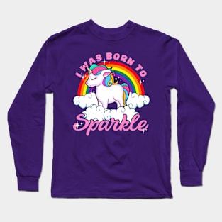 Unicorn I Was Born To Sparkle Long Sleeve T-Shirt